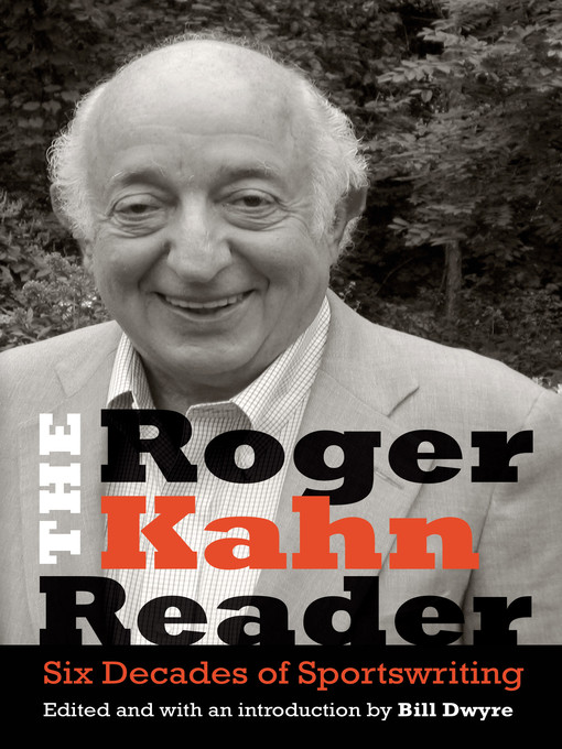 Title details for The Roger Kahn Reader by Roger Kahn - Available